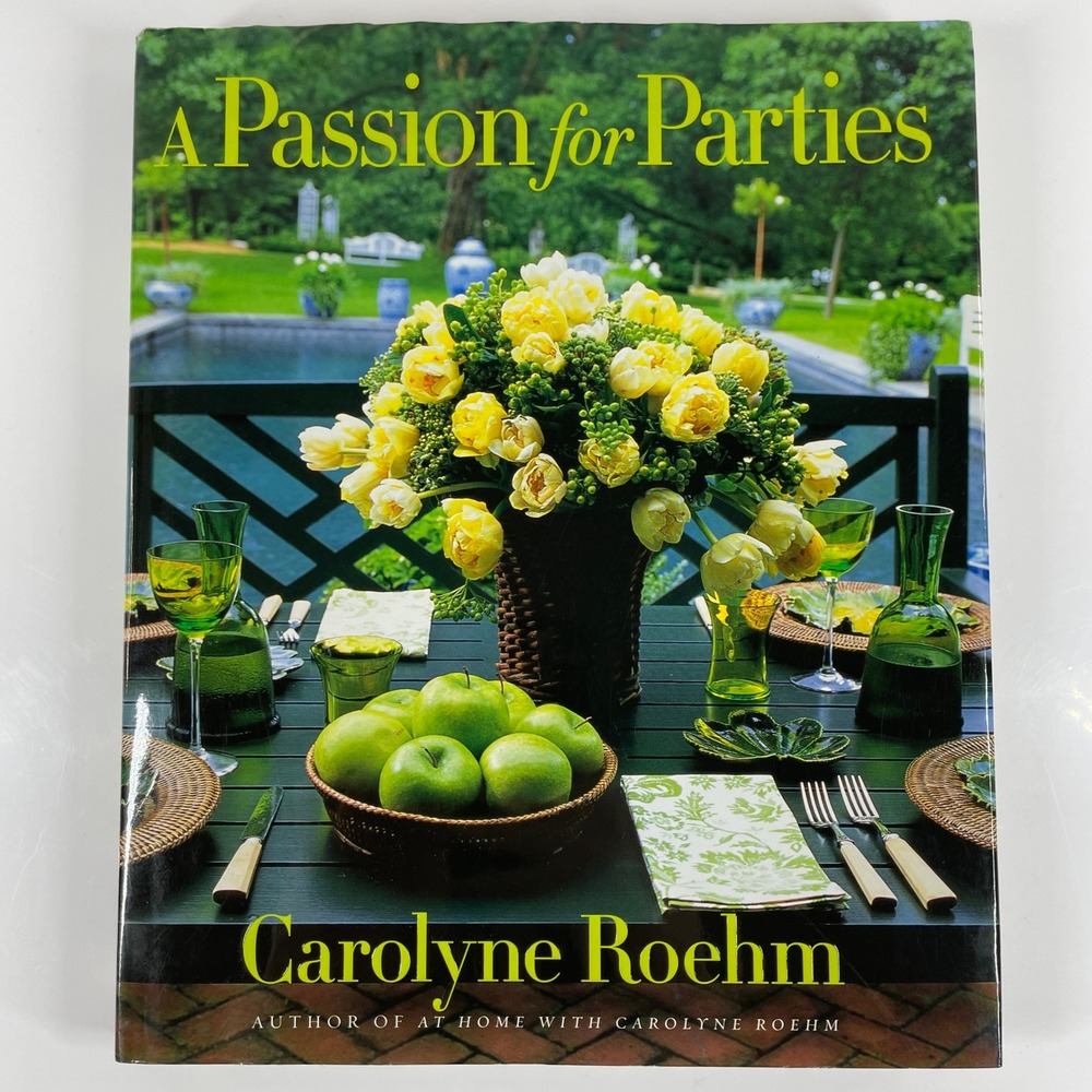 A Passion for Parties Carolyne Roehm Hardcover 1st Ed Entertaining Book 1999
